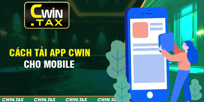 Tải app Cwin cho mobile