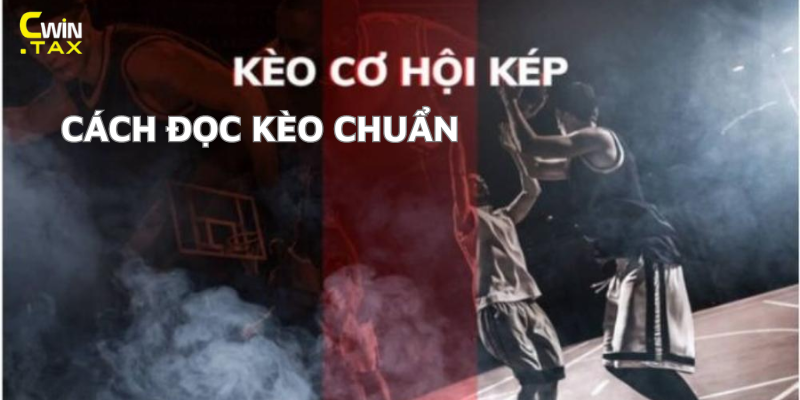 Đọc kèo cơ hội kép siêu chuẩn