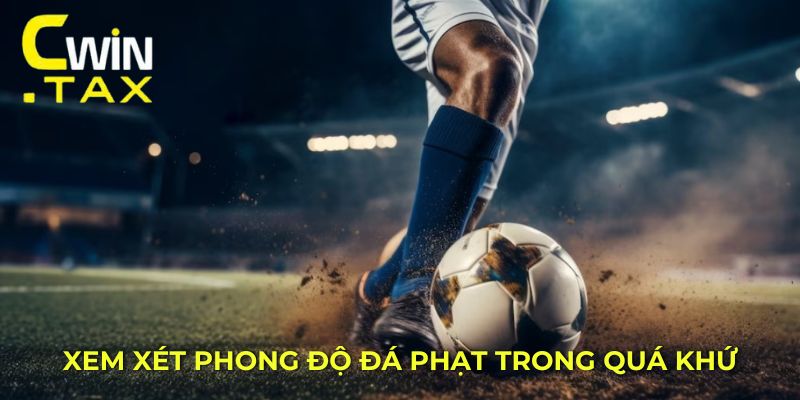 Xem xét phong độ đá phạt trong quá khứ