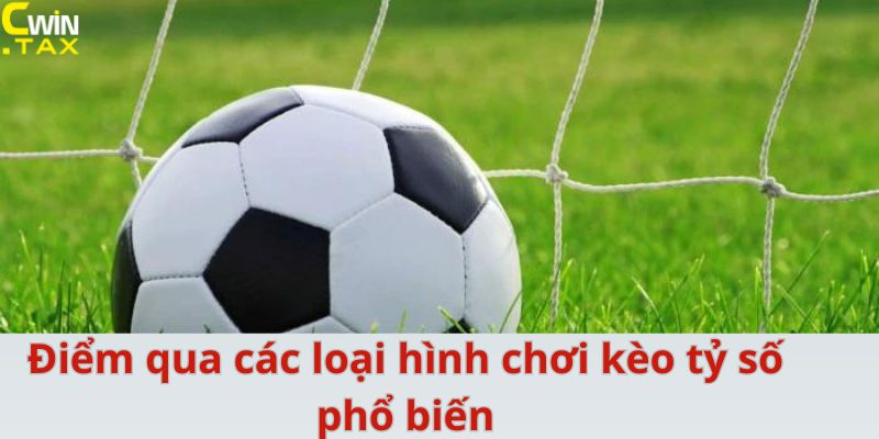 Điểm qua các loại hình chơi kèo tỷ số phổ biến