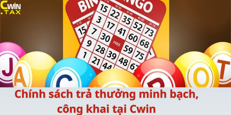 Chính sách trả thưởng minh bạch, công khai tại Cwin