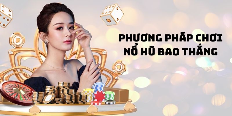 Phương pháp chơi nổ hũ Cwin cực uy tín từ những cao thủ hàng đầu