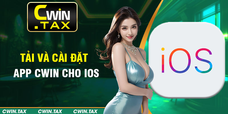 Tải và cài đặt app Cwin cho IOS