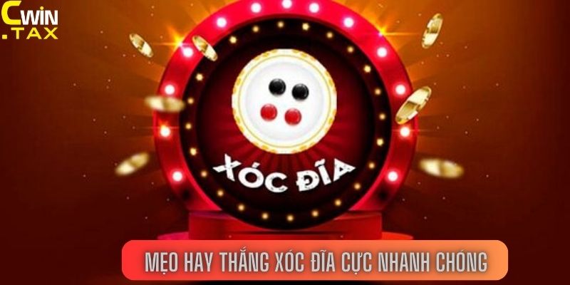 Mẹo hay thắng Xóc đĩa cực nhanh chóng 